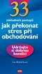 33 ZÁKLADNÍCH POSTUPŮ JAK PŘEKONAT STRES PŘI OBCHODOVÁNÍ